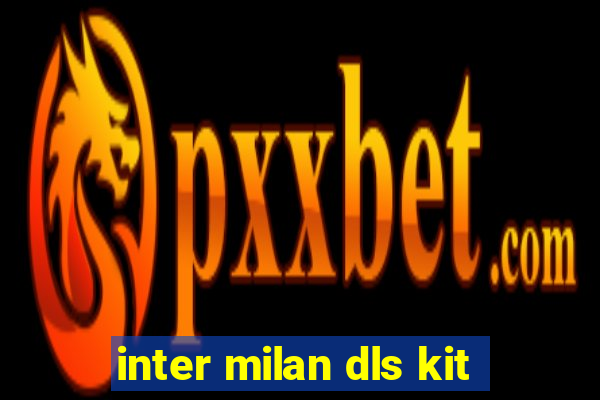 inter milan dls kit